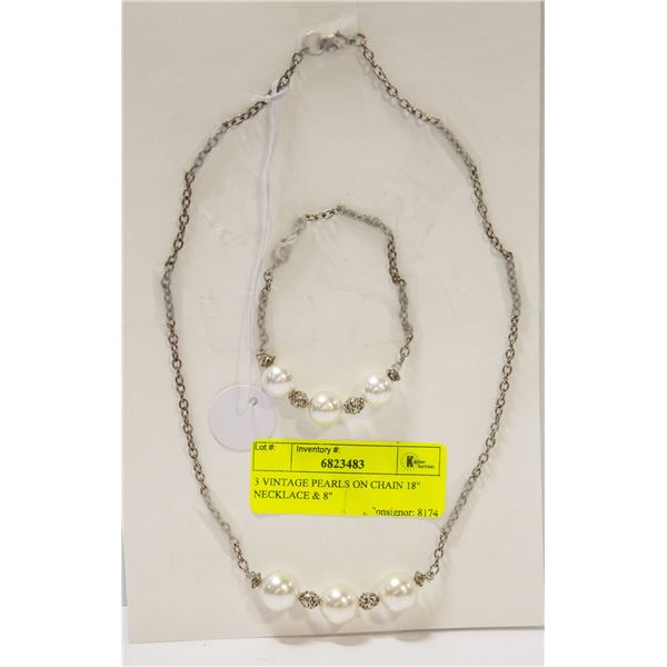 3 VINTAGE PEARLS ON CHAIN 18" NECKLACE & 8"