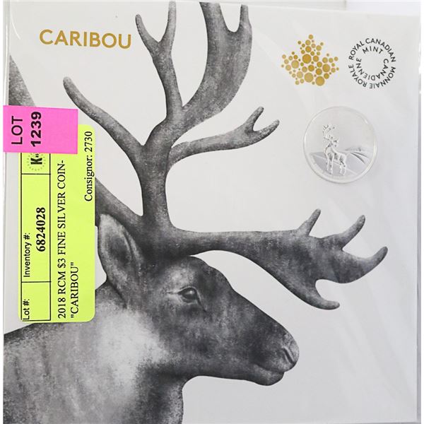 2018 RCM $3 FINE SILVER COIN- "CARIBOU"