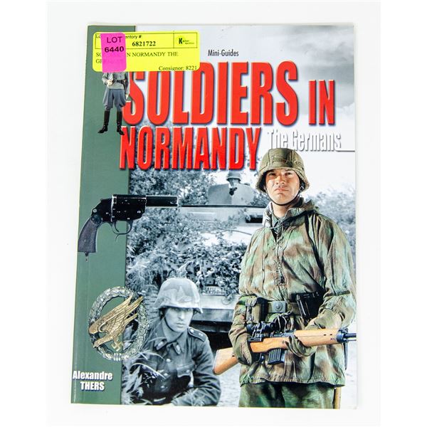 SOLDIERS IN NORMANDY THE GERMANS