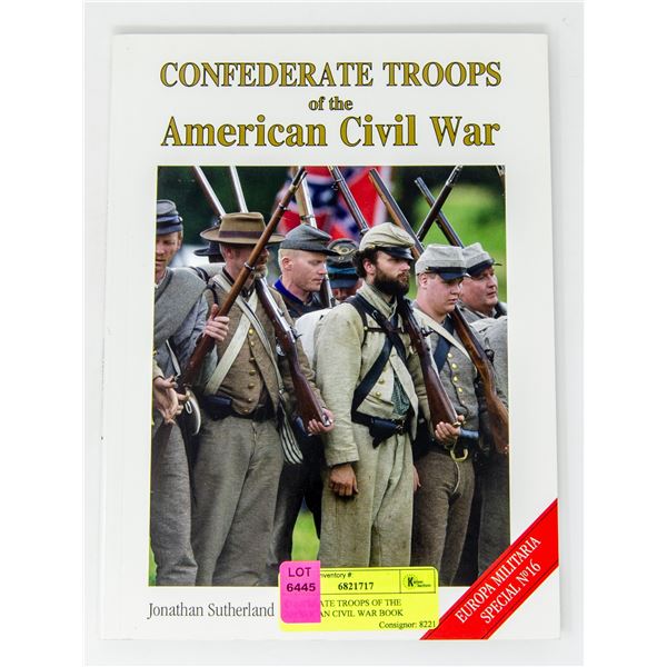 CONFERATE TROOPS OF THE AMERICAN CIVIL WAR BOOK