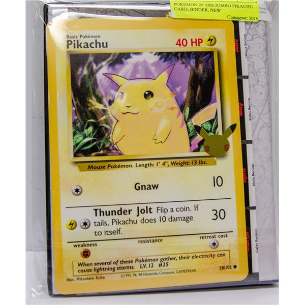 POKEMON 25 YRS JUMBO PIKACHU CARD, BINDER, NEW