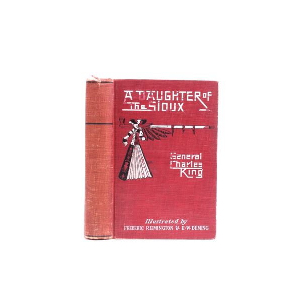 1903 1st Ed A Daughter of the Sioux by Gen. C King