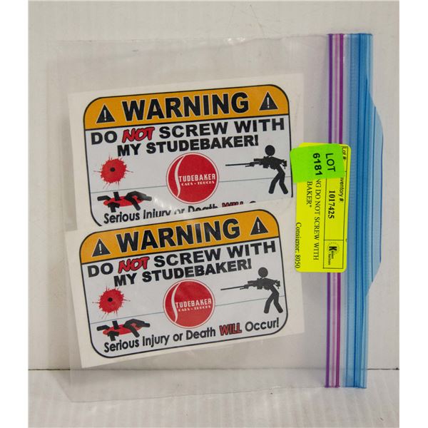 2 "WARNING DO NOT SCREW WITH MY STUDEBAKER"