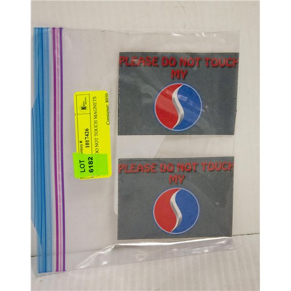 2 PLEASE DO NOT TOUCH MAGNETS