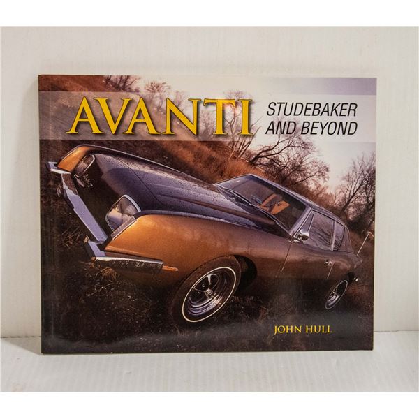 AVANTI STUDEBAKER AND BEYOND BY JOHN HULL