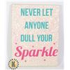 Image 1 : NEVER LET ANYONE DULL YOUR SPARKLE WALL ART