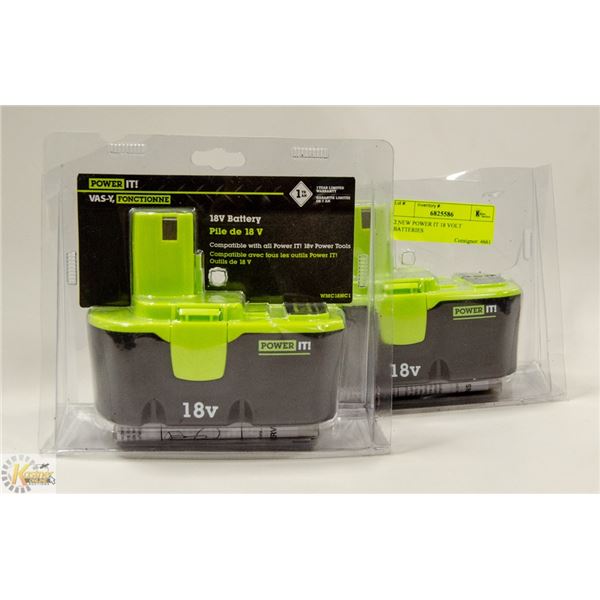 2 NEW POWER IT 18 VOLT BATTERIES