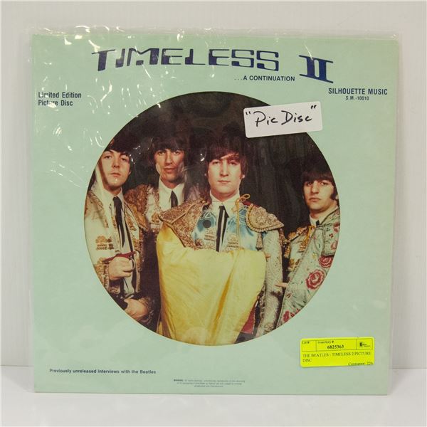 THE BEATLES - TIMELESS 2 PICTURE DISC