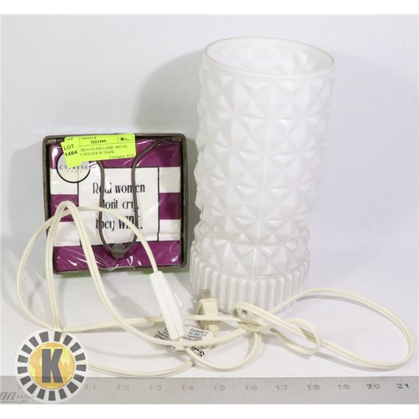 WHITE IKEA GLASS LAMP, METAL NAPKIN HOLDER W/ NAPK