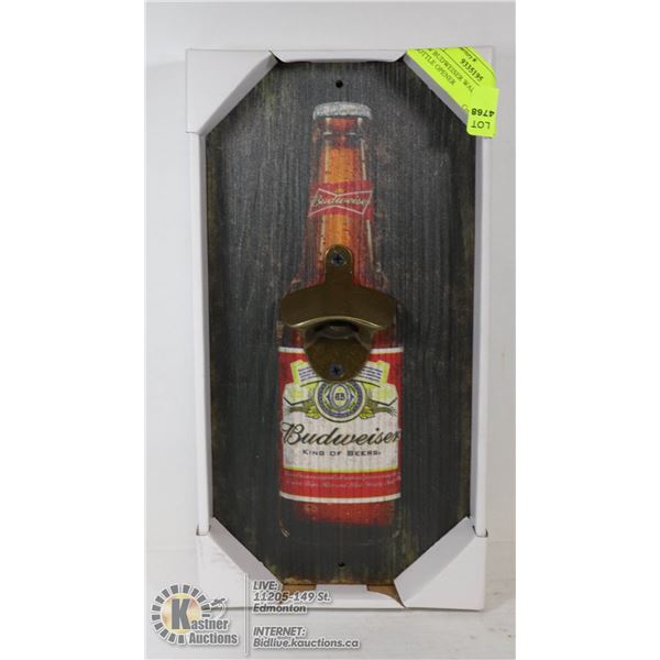 NEW BUDWEISER WALL HANGING BOTTLE OPENER