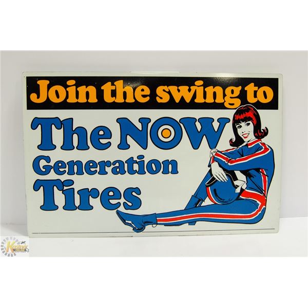 "THE NOW GENERATION TIRE" METAL SIGN