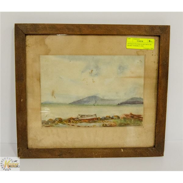 ANTIQUE WATERCOLOR "BOAT IN SHORE" POSSIBLY 1950