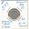 Image 1 : HUDSON'S BAY COMPANY 5 CENT TOKEN - YORKTON  (30 to 40 Known Examples) - Rare