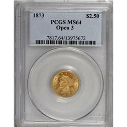 1873 $2 1/2 Open 3 MS64 PCGS