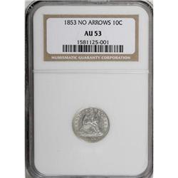 1853 10C No Arrows AU53 NGC