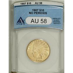 1907 $10 No Periods AU58 ANACS