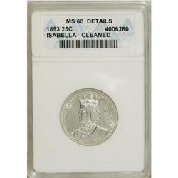 1893 25C Isabella Quarter MS60 ANACS