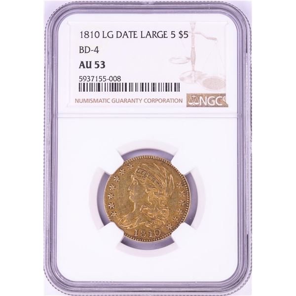1810 $5 Capped Bust Half Eagle Gold Coin NGC AU53 LG Date Large 5 BD-4