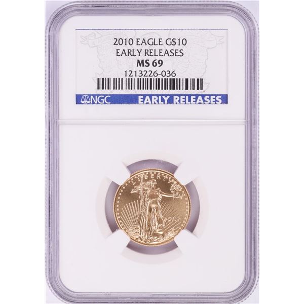 2010 $10 American Gold Eagle Coin NGC MS69 Early Releases
