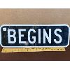 Image 1 : 'BEGINS' ROAD SIGN - 8" X 23"