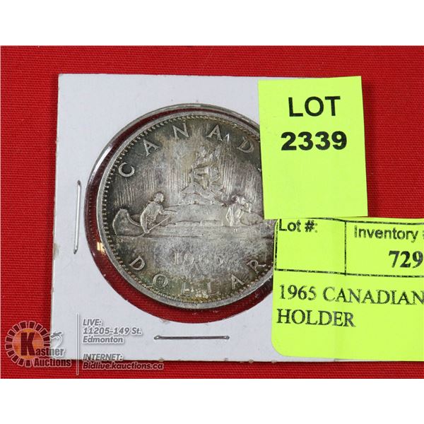 1965 CANADIAN SILVER DOLLAR IN HOLDER