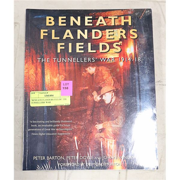 "BENEATH FLANDERS FIELDS" THE TUNNELLERS' WAR