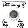 Image 2 : 1885 LARGE 5 SEMI KEY FIVE CENTS SILVER