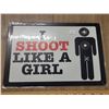 Image 1 : Tin sign shoot like a girl