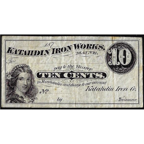 1800's Ten Cents Katahdin Iron Works Maine Obsolete Banknote