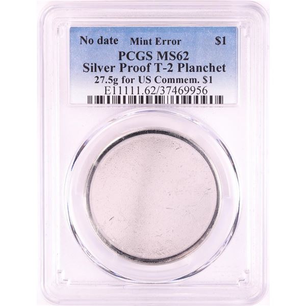 No Date Proof $1 Mint Error T-2 Silver Planchet PCGS MS62