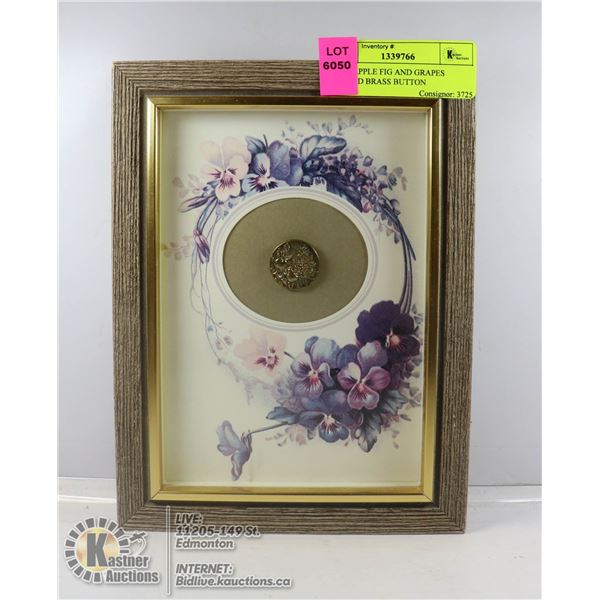 1800S APPLE FIG AND GRAPES FRAMED BRASS BUTTON