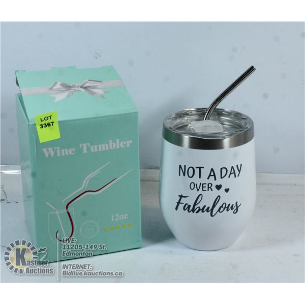 WINE TUMBLER "NOT A DAY OVER FABULOUS"