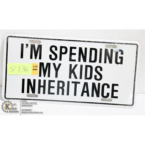GAG LICENCE PLATE " I'M SPENDING MY KIDS