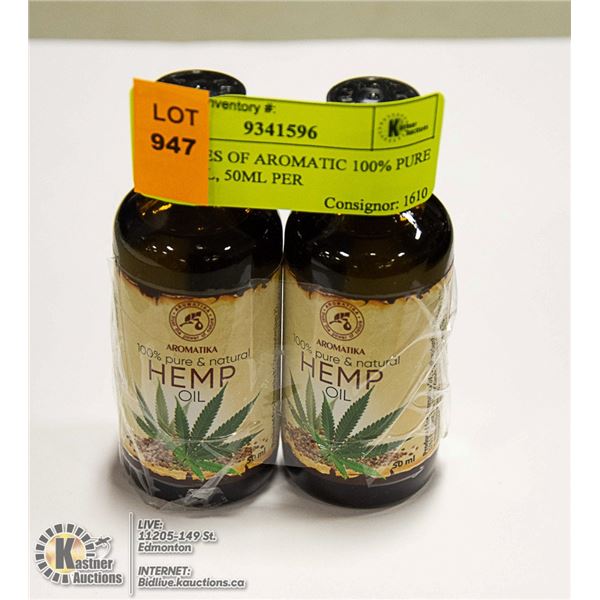 2 BOTTLES OF AROMATIC 100% PURE HEMP OIL, 50ML PER