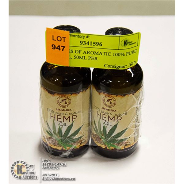 2 BOTTLES OF AROMATIC 100% PURE HEMP OIL, 50ML PER
