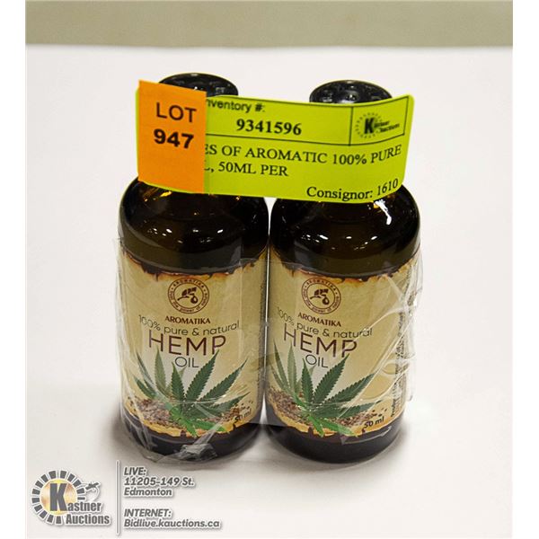 2 BOTTLES OF AROMATIC 100% PURE HEMP OIL, 50ML PER