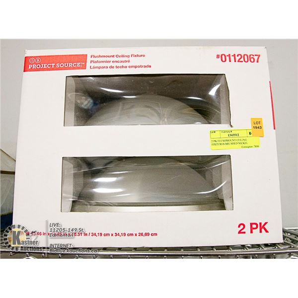 2 PK FLUSHMOUNT CEILING FIXTURES BRUSHED NICKEL