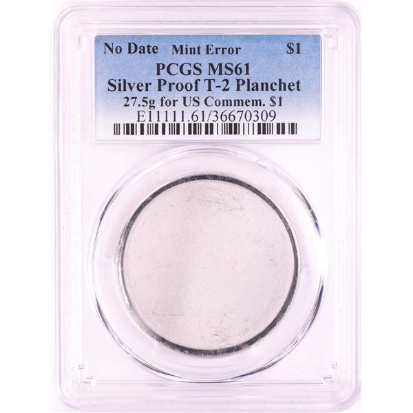 No Date Proof $1 Mint Error T-2 Silver Planchet PCGS MS61