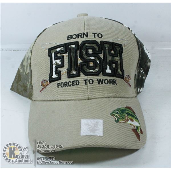 BORN TO FISH FORCED TO WORK HAT