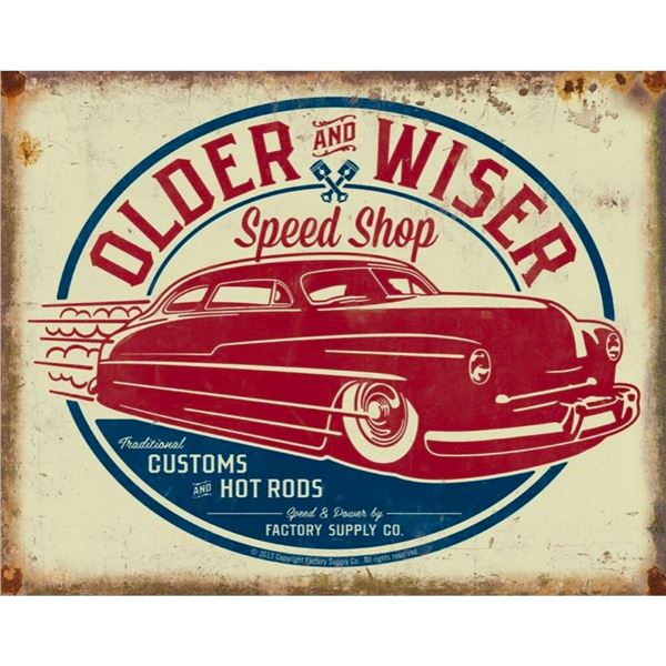 Older & Wiser Speed Shop Metal Sign