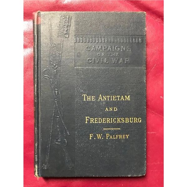 1882 First Edition Book, The Antietam And Fredericksburg, F. W. Palfrey
