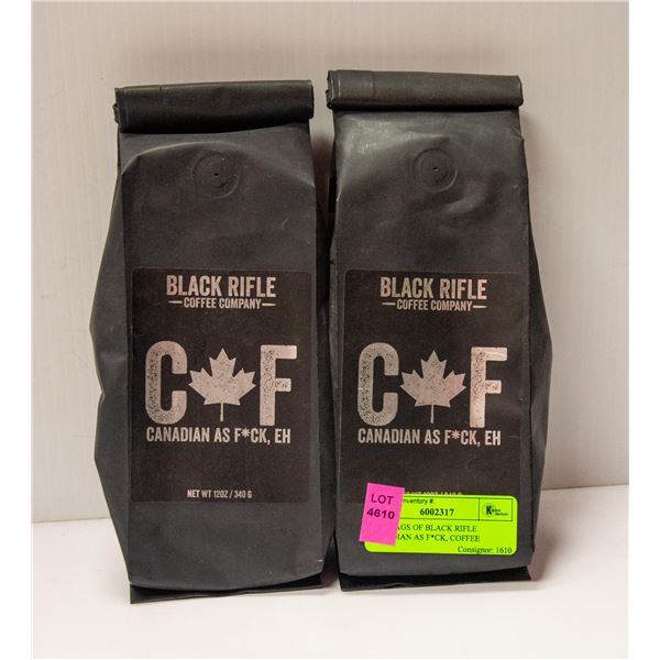 TWO BAGS OF BLACK RIFLE CANADIAN AS F*CK COFFEE