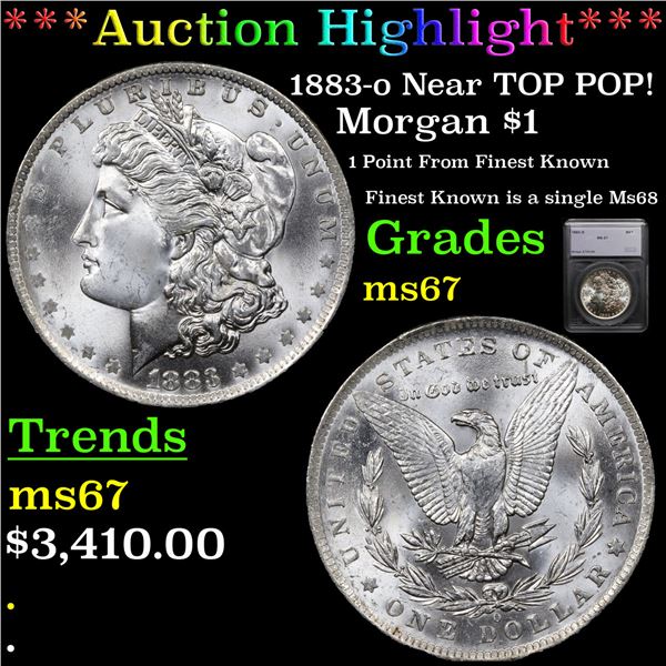 ***Auction Highlight*** 1883-o Near TOP POP! Morgan Dollar $1 Graded ms67 By SEGS (fc)