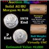 Image 1 : ***Auction Highlight***  AU/BU Slider Brinks Shotgun Morgan $1 Roll 1878 & P Ends Virtually UNC Grad