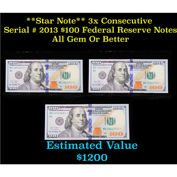 ***Auction Highlight*** **Star Note** 3x Consecutive Serial # 2013 $100 Federal Reserve Note Grades 