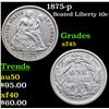 Image 1 : 1875-p Seated Liberty Dime 10c Grades xf+