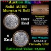 Image 1 : ***Auction Highlight***  AU/BU Slider Brinks Shotgun Morgan $1 Roll 1897 & S Ends Virtually UNC (fc)