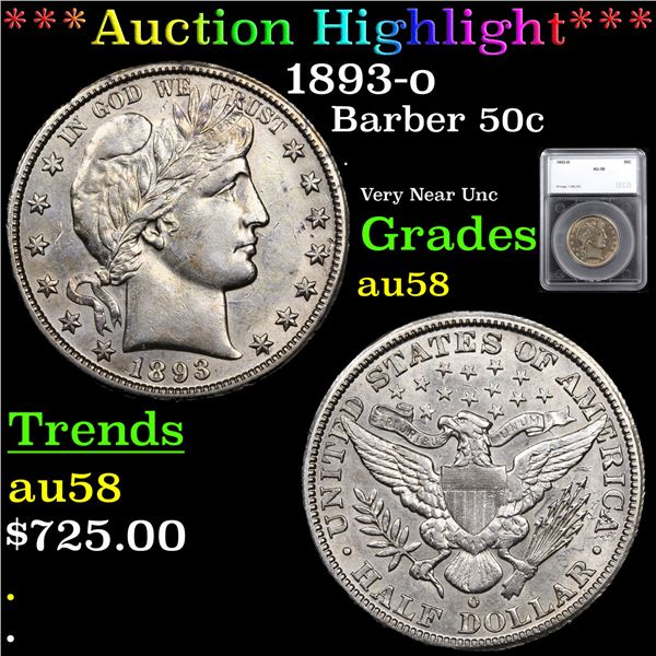 ***Auction Highlight*** 1893-o Barber Half Dollars 50c Graded au58 By SEGS (fc)