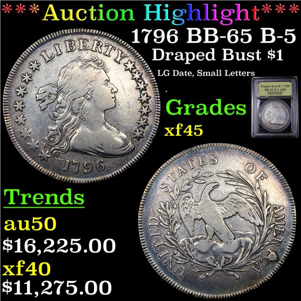 ***Auction Highlight*** 1796 BB-65 B-5 Draped Bust Dollar $1 Graded xf+ By USCG (fc)
