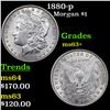 Image 1 : 1880-p Morgan Dollar $1 Graded Select+ Unc